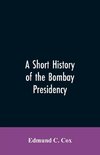 A Short History of the Bombay Presidency