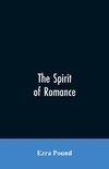 The spirit of romance; an attempt to define somewhat the charm of the pre-renaissance literature of Latin Europe