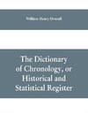 The dictionary of chronology, or historical and statistical register