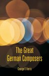 The Great German Composers