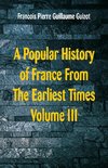 A Popular History of France From The Earliest Times