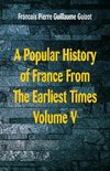 A Popular History of France From The Earliest Times