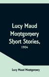 Lucy Maud Montgomery Short Stories, 1904