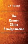 The Rayner-Slade Amalgamation