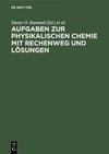 Aufgaben zur physikalischen Chemie mit Rechenweg und Lösungen