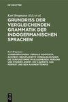 Vorbemerkungen. Verbale Komposita. Augment. Reduplizierte Verbalbildungen. Die Tempusstämme im allgemeinen. Präsens und starker Aorist. Die s-Aoriste. Das Perfekt und sein Augmenttempus