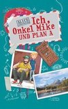 Ich, Onkel Mike und Plan A