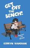 Get Off The Bench!