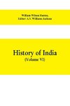 History of India (Volume VI) From the first European Settlements to the founding of the English East India Company