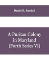 A Puritan colony in Maryland (Forth Series VI)