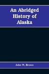 An abridged history of Alaska