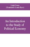 An introduction to the study of political economy