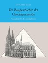 Die Baugeschichte der Cheopspyramide