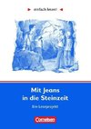 einfach lesen! Mit Jeans in die Steinzeit. Aufgaben und Lösungen