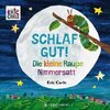 Die kleine Raupe Nimmersatt - Schlaf gut!