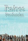 Raices Profundas...