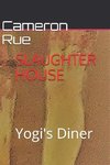 Slaughter House Yogi's Diner