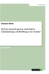 Welche Auswirkung hat einheitliche Schulkleidung auf Mobbing in der Schule?