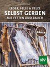 Leder, Felle & Pelze selbst gerben