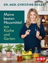 Meine besten Hausmittel aus Küche und Garten