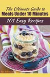 The Ultimate Guide to Meals Under 10 Minutes