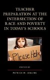 Teacher Preparation at the Intersection of Race and Poverty in Today's Schools