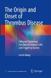 The Origin and Onset of Thrombus Disease