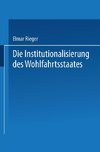 Die Institutionalisierung des Wohlfahrtsstaates