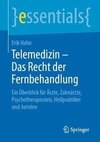 Telemedizin - Das Recht der Fernbehandlung