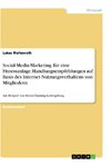 Social-Media-Marketing für eine Fitnessanlage. Handlungsempfehlungen auf Basis des Internet-Nutzungsverhaltens von Mitgliedern