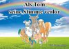 Als Tom seine Stimme verlor