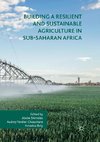 Building a Resilient and Sustainable Agriculture in Sub-Saharan Africa