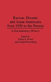 Racism, Dissent, and Asian Americans from 1850 to the Present