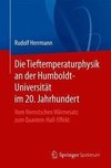 Die Tieftemperaturphysik an der Humboldt-Universität im 20. Jahrhundert