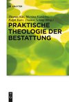 Praktische Theologie der Bestattung