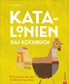 Katalonien. Das Kochbuch