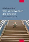 Vom Verschwinden der Kindheit