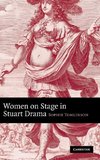 Women on Stage in Stuart Drama