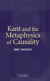 Kant and the Metaphysics of Causality