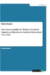 Das wissenschaftliche Wirken Friedrich August von Hayeks zur Großen Depression von 1929