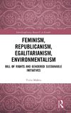 Feminism, Republicanism, Egalitarianism, Environmentalism