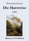 Die Harzreise 1824 (Großdruck)