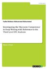 Investigating the Discourse Competence in Essay Writing with Reference to the Third Level EFL Students