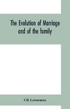 The evolution of marriage and of the family