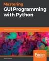 Mastering GUI Programming with Python