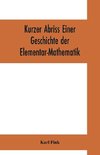 Kurzer Abriss einer Geschichte der Elementar-Mathematik