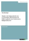 Mindert die Religionskritik des evolutionären Humanismus die Erklärungskraft einer funktionalen Religionstheorie?