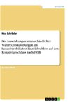 Die Auswirkungen unterschiedlicher Wahlrechtsausübungen im handelsrechtlichen Einzelabschluss auf den Konzernabschluss nach HGB