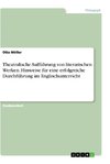 Theatralische Aufführung von literarischen Werken. Hinweise für eine erfolgreiche Durchführung im Englischunterricht