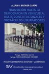 TRANSICIÓN HACIA LA DEMOCRCIA EN VENEZUELA. BASES CONSTITUCIONALES Y OBSTÁCULOS USURPADORES